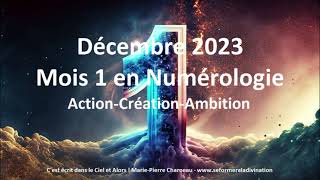 Décembre 2023 mois 1 en numérologie universelle par Marie Pierre Charneau astrologue numérologue [upl. by Glarum]