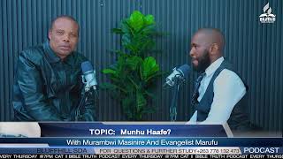 Bible Truth PODCAST  Ev Marufu amp Murambwi Masinire  Munhu Haafe [upl. by Ennylyak453]