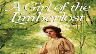 A Girl of the Limberlost by Gene StrattonPorter  Full Audiobook [upl. by Nyrmak]