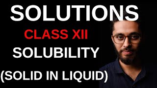 SOLUBILITY  solid in liquid  SOLUTIONS  CLASSXII  VIDEO 4  BY KAKKAR SIR [upl. by Zalea]