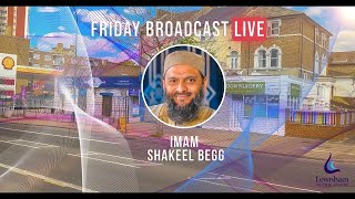 LIVE  Friday Broadcast  Imam Shakeel Begg  Degeneracy [upl. by Ivel]