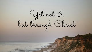 Yet Not I but through Christ in me  Worship Instrumental Music  CityAlight [upl. by Belanger331]