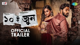 10th June  Official Trailer  ১০ ই জুন  Soumitrsha Kundu  Saurav Das  New Bengali Movie 2024 [upl. by Marillin841]