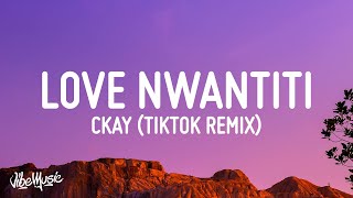 CKay  Love Nwantiti TikTok Remix Lyrics quotI am so obsessed I want to chop your nkwobiquot [upl. by Haldis]