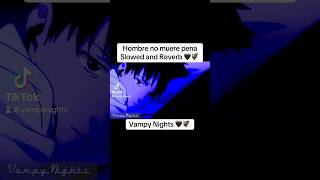 Hombre No Muere de Pena  Teodoro Reyes  Slowed and Reverb  Vampy Nights 🖤🦇 [upl. by Assira]