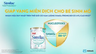 Similac Total Protection 2  Dinh dưỡng phù hợp cho bé sinh mổ hỗ trợ tăng cường miễn dịch [upl. by Betsey]