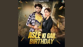 Asle Ki Gail Birthday [upl. by Cassell]