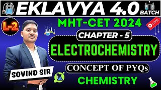 EKLAVYA 40  L2 Electrochemistry  Sovind Sir  MHTCET 2024  BEST Teacher  XII  HSC  aac [upl. by Ojahtnamas]