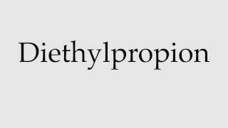 How to Pronounce Diethylpropion [upl. by Deck96]