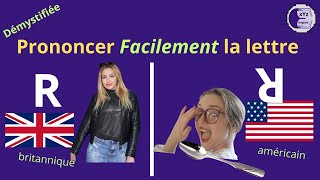 Démystifiée  Comment Prononcer facilement quotRquot En Anglais Britannique et Américain [upl. by Lilia]