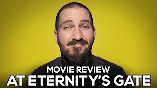 At Eternitys Gate  Movie Review  No Spoilers [upl. by Adnarrim]