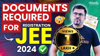 Documents Required for JEE mains 2024 registration  Complete Details  Harsh Priyam VedantuMath [upl. by Yelnik]