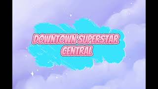 A crossover series for UrLocalPokemonFan  Downtown SuperStar Central [upl. by Sontich]