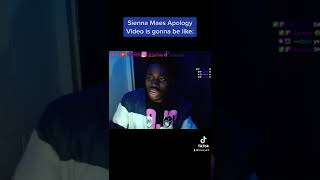 Sienna Maes Apology Video Is Gonna Be Like [upl. by Neetsirhc]