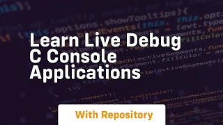 learn live debug c console applications [upl. by Talley]