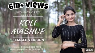 Koligeet mashup 2023  female version ft Dhanashree Patil koligeetmashup djakshaypro koligeet [upl. by Ameh]