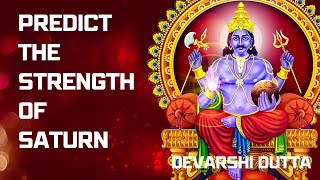 The Secrets to Predicting Saturns Strength in Horoscopes Devarshi Dutta How vedic astrology works [upl. by Sande380]