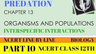 PART10 PREDATIONPOPULATION INTERACTIONSCHAPTER 13 CLASS 12TH BIOLOGY NCERT [upl. by Ikila]