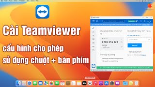 Cài Teamviewer cho MacOS chuẩn sửa lỗi Teamviewer MacBook không điều khiển được [upl. by Ciredec]