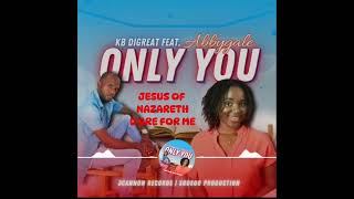 KB Digreat  ABBYGALE  ONLY YOU OFFICIAL LYRICS VIDEO [upl. by Kinghorn]