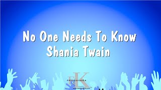 No One Needs To Know  Shania Twain Karaoke Version [upl. by Fonda]