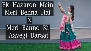 Ek Hazaron Mein Meri Behna Hai X Meri Banno Ki Aayegi Baraat  Wedding Dance by SISTER for SISTER [upl. by Aramanta]