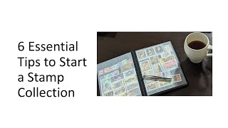 6 Essential Tips to Start a Stamp Collection [upl. by Imar689]