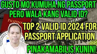 WALANG VALID ID PARA SA PASSPORT ITO ANG TOP 2 VALID ID FOR PHILIPPINE PASSPORT 2024 [upl. by Retloc409]