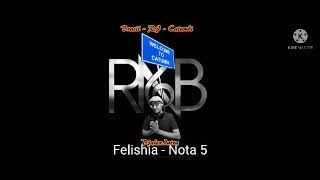 Felishia  Nota 5 [upl. by Ellette25]