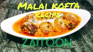 MALAI KOFTA RECIPE ZAITOON COOKING [upl. by Reisfield]