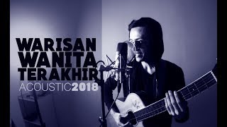 Warisan Wanita Terakhir akustik 2018 [upl. by Yeclehc]