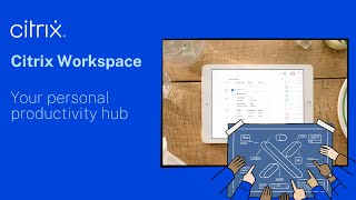 Citrix Workspace Your personal productivity hub [upl. by Tallbott]