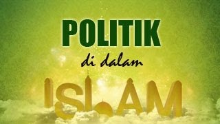 Politik Dalam Islam Siyasah Syariyah [upl. by Yhtommit64]