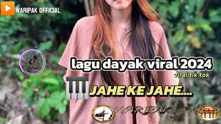 DJ Remix  Jahe Ke Jahe  Aldo Sagala  Lagu Dayak Viral Tik Tok  Terbaru 2024 Waripak Official [upl. by Dee701]