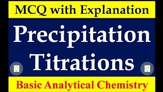 Precipitation Titration MCQ with explanation for class SY BSc  Solved MCQ with explanation [upl. by Domenic]