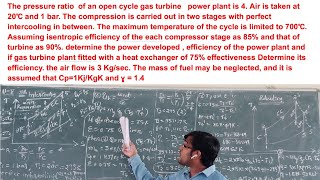 IMPORTANT PROBLEM ON INTERCOOLING WITH REGENERATION IN GAS TURBINES [upl. by Sharpe]