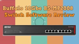 The Buffalo BS MP2008 10Gbe Switch A Guide to the User Interface of this Affordable 10Gbe Device [upl. by Suivart745]