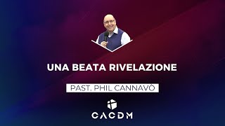 Una beata rivelazione  Phil Cannavò  27 Ottobre 2024 [upl. by Lotsirk]