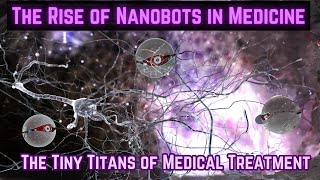 Innovative Medicine Harnessing Nanobots for Better Health [upl. by Ayela]