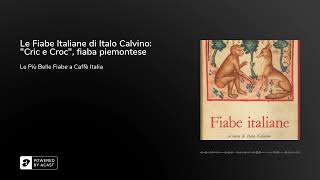 Le Fiabe Italiane di Italo Calvino quotCric e Crocquot fiaba piemontese [upl. by Reifnnej]