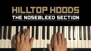 How To Play  The Nosebleed Section Piano Tutorial Lesson  Hilltop Hoods [upl. by Anoirtac]