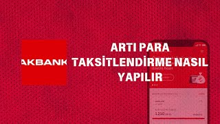 Akbank Artı Para Taksitlendirme Nasıl Yapılır [upl. by Acirea]