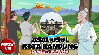 ASAL USUL KOTA BANDUNG  Cerita Rakyat Jawa Barat  Dongeng Kita [upl. by Sladen646]