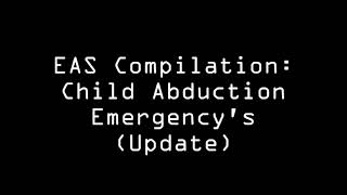 EAS Compilation Amber Alerts UPDATE [upl. by Nata974]