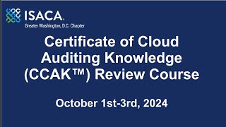 ISACAGWDC Event  Certificate of Cloud Auditing Knowledge CCAK™ Review Course  Oct 1st3rd 2024 [upl. by Aihsar]