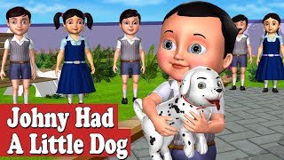 Johny had a Little Dog Nursery Rhyme  3D Animation Nursery Rhymes and Songs for Children [upl. by Ylrebme]