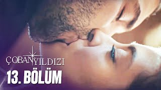 Çoban Yıldızı  13Bölüm Tek Parça Full HD [upl. by Onnem559]