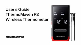 User Guide ThermoMaven P2 Wireless Thermometer Unboxing Cooking amp Charging Instructions [upl. by Weasner79]