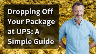 Dropping Off Your Package at UPS A Simple Guide [upl. by Files]