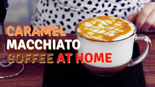 Caramel Macchiato Coffee At Home  Crazy Easy And Yummy [upl. by Eelyram]